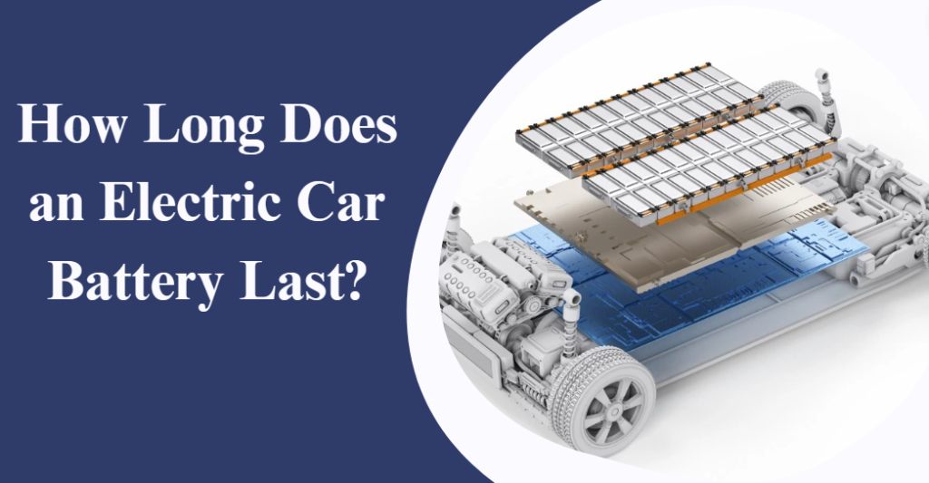 How Long Does an Electric Car Battery Last?
