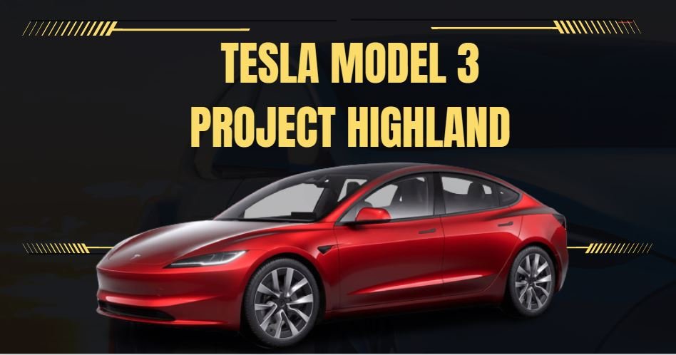 Tesla Model 3 Project Highland: Leading The Charge In Electric Driving Evolution
